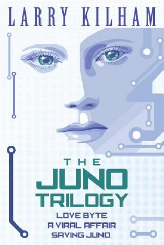 Knjiga The Juno Trilogy Larry Kilham