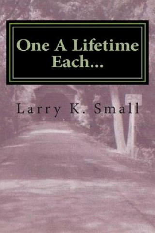 Kniha One A Lifetime Each...: The Jacob Crane Story MR Larry K Small