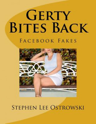 Kniha Gerty Bites Back (Facebook Fakes): How to deal with romance scams Stephen Lee Ostrowski