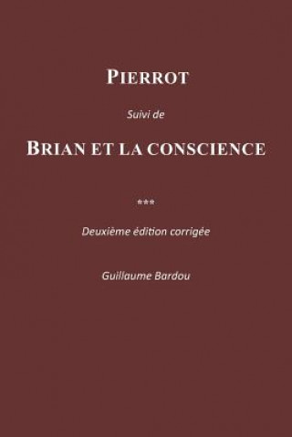 Książka PIERROT Suivi de BRIAN ET LA CONSCIENCE Bardou Guillaume