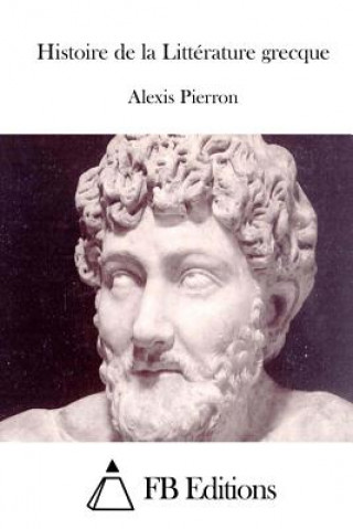 Carte Histoire de la Littérature Grecque Alexis Pierron