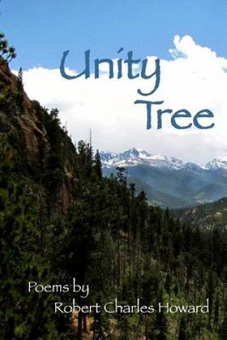 Knjiga Unity Tree: Collected Poems Robert Charles Howard