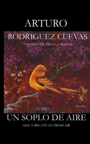 Livre Como Un Soplo De Aire: Like A Breath of Fresh Air Arturo Rodriguez Cuevas