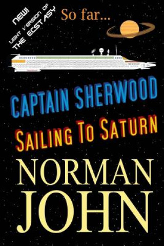 Könyv Captain Sherwood: Sailing To Saturn John Norman