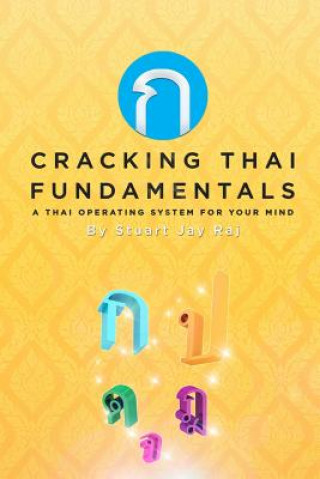Книга Cracking Thai Fundamentals: A Thai Operating System for your Mind Stuart Jay Raj