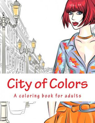 Книга City of Colors: A coloring book for adults Denis Geier