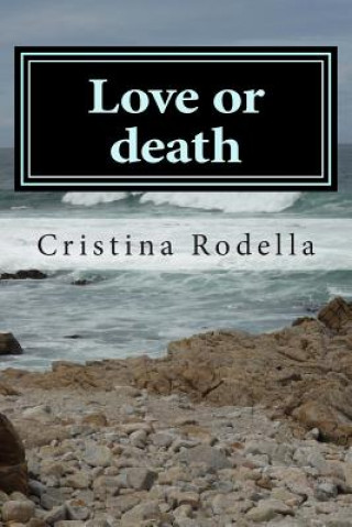 Kniha Love or death Cristina Rodella