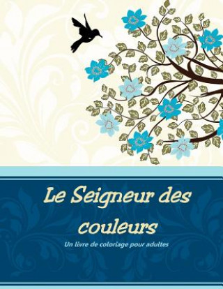 Książka Le Seigneur des couleurs: Un livre de coloriage pour adultes D D G