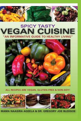 Kniha Spicy Tasty Vegan Cuisine: An Informative Guide To Healthy Living (Black & White) Mama Naasira Ageela