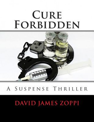 Carte Cure Forbidden: A Suspense Thriller David James Zoppi