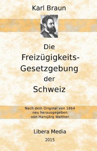 Carte Die Freizügigkeits-Gesetzgebung der Schweiz Karl Braun