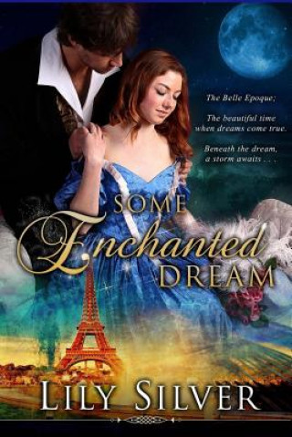 Kniha Some Enchanted Dream: A Time Travel Adventure Romance Lily Silver
