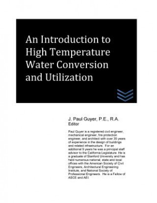 Książka An Introduction to High Temperature Water Conversion and Utilization J Paul Guyer