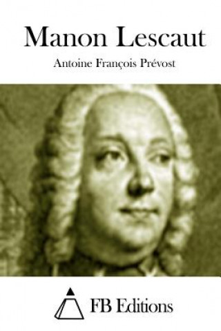 Könyv Manon Lescaut Antoine Francois Prevost