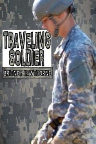 Kniha Traveling Soldier Britney Hawthorne