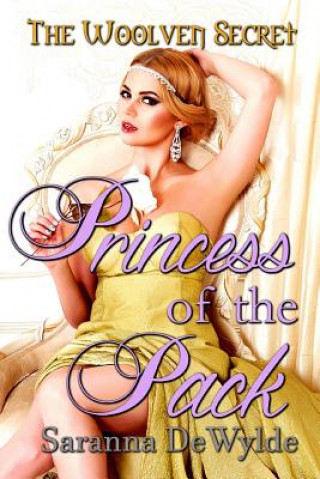 Kniha Princess of the Pack: A Woolven Secret Novella Saranna DeWylde