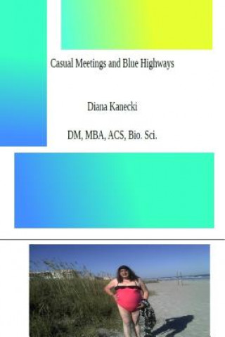 Kniha Casual Meeting & Blue Highways Dr Diana Kanecki