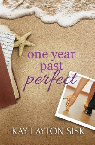 Book One Year Past Perfect Kay Layton Sisk