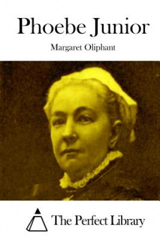 Knjiga Phoebe Junior Margaret Oliphant