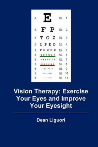 Książka Vision Therapy: Exercise Your Eyes and Improve Your Eyesight Dean Liguori