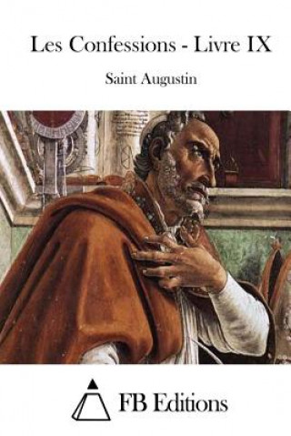 Livre Les Confessions - Livre IX Saint Augustin