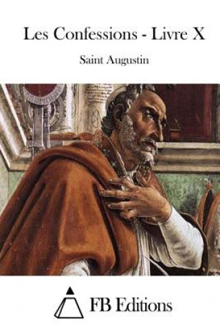 Könyv Les Confessions - Livre X Saint Augustin