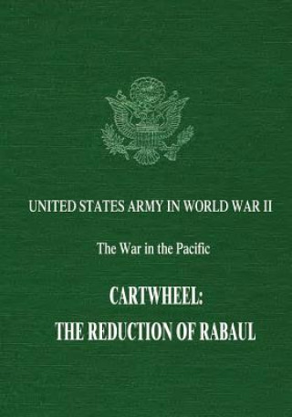 Könyv Cartwheel: The Reduction of Rabaul Jr John Miller