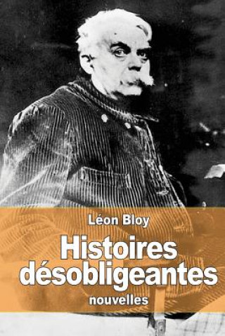 Könyv Histoires désobligeantes Léon Bloy