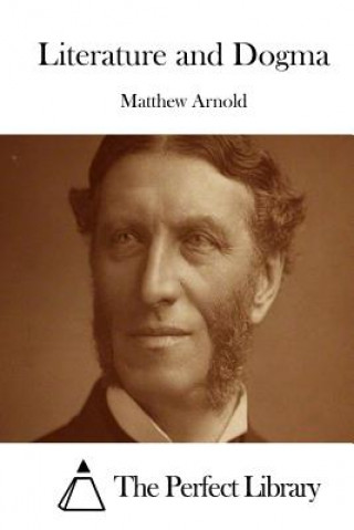 Carte Literature and Dogma Matthew Arnold