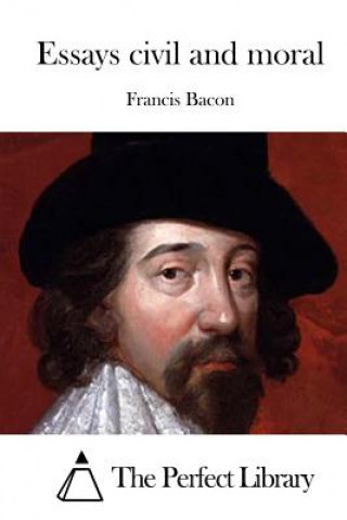 Könyv Essays civil and moral Francis Bacon