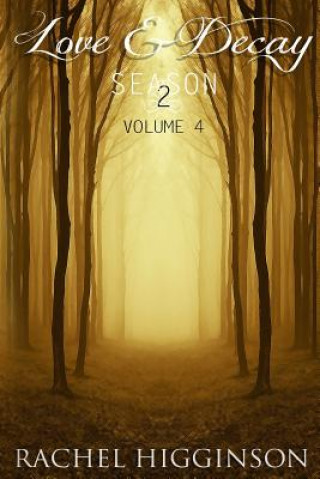 Книга Love and Decay, Volume Four Rachel Higginson