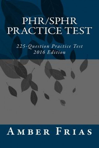 Kniha PHR/SPHR Practice Test - 2016 Edition: 225-Question Practice Test Amber Frias