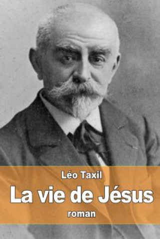 Kniha La vie de Jésus Leo Taxil