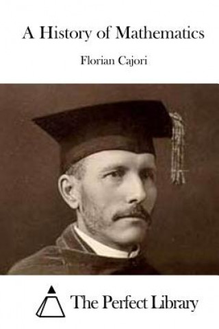 Kniha A History of Mathematics Florian Cajori
