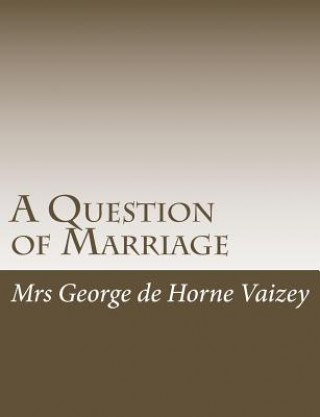 Kniha A Question of Marriage Mrs George De Horne Vaizey