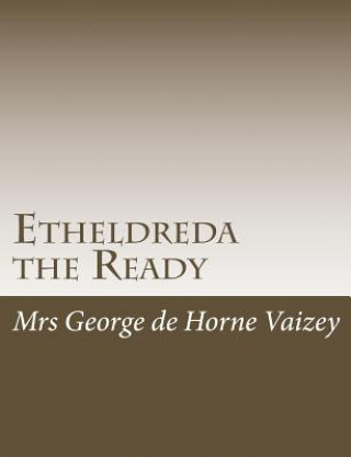 Knjiga Etheldreda the Ready Mrs George De Horne Vaizey