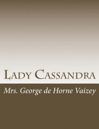 Knjiga Lady Cassandra Mrs George De Horne Vaizey