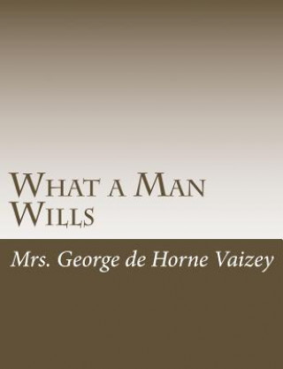 Buch What a Man Wills Mrs George De Horne Vaizey
