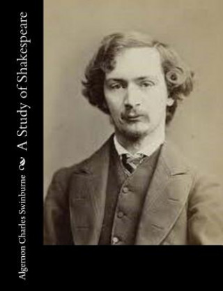 Kniha A Study of Shakespeare Algernon Charles Swinburne