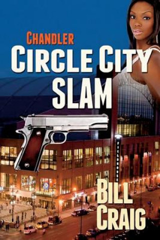 Buch Chandler: Circle City Slam Bill Craig