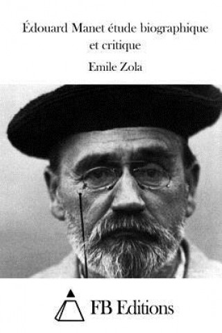 Livre Édouard Manet étude biographique et critique Emile Zola