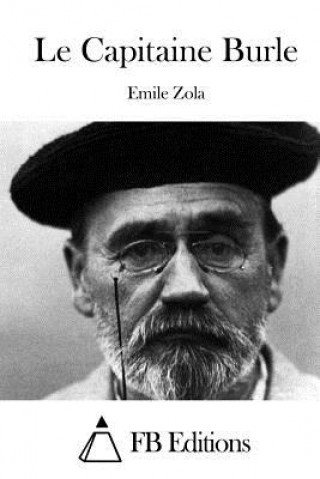 Könyv Le Capitaine Burle Emile Zola