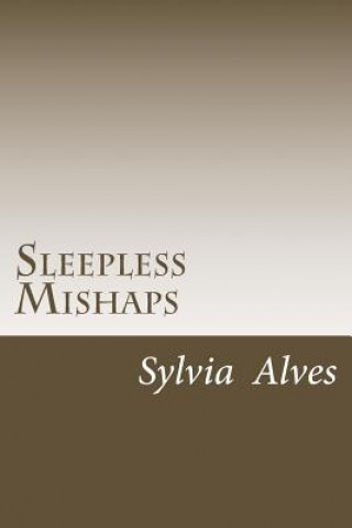 Knjiga Sleepless Mishaps Sylvia E Alves
