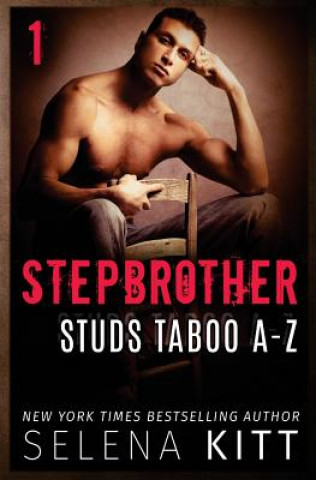 Könyv Stepbrother Studs: Taboo A-Z Volume 1: A Stepbrother Romance Collection Selena Kitt