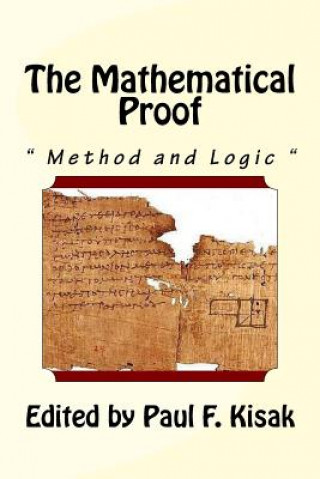 Knjiga The Mathematical Proof: " The Method and Logic " Edited by Paul F Kisak