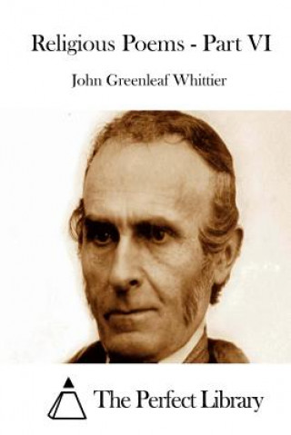 Book Religious Poems - Part VI John Greenleaf Whittier