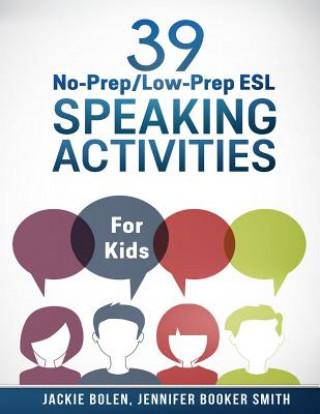 Könyv 39 No-Prep/Low-Prep ESL Speaking Activities Jennifer Booker Smith