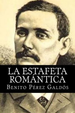 Книга La Estafeta Romantica Benito Perez Galdos