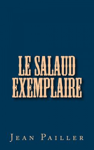 Kniha Le salaud exemplaire Jean Pailler
