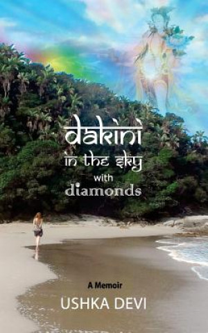 Kniha Dakini in the Sky with Diamonds Ushka Devi